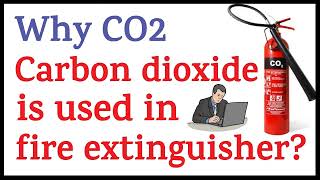 Why CO2 is use in Fire Extinguisher? | Why Carbon Dioxide is use in Fire Extinguisher? | Fire Safety