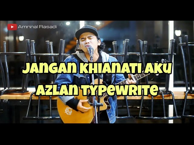 Jangan khianati aku cover amrinal rasadi | azlan u0026 typewriter class=