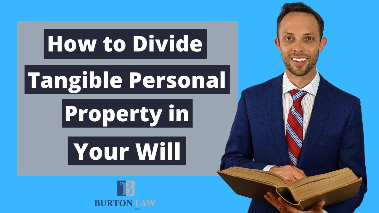 How to Divide Tangible Personal Property in Your Will Attorney
