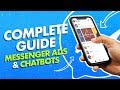 The COMPLETE Guide to Facebook Messenger Ads & Chatbots