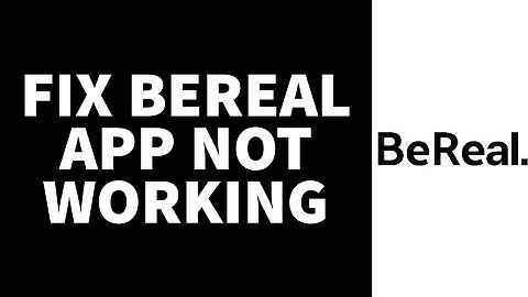 How To Fix BeReal App Not Working (2023)