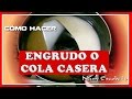 CÓMO HACER ENGRUDO O COLA CASERA