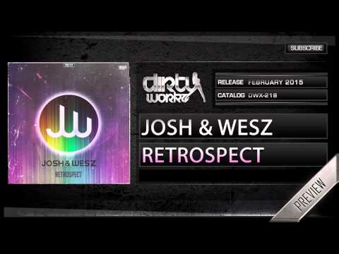 Josh & Wesz - Retrospect (Official HQ Preview)