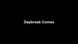 Daybreak Comes