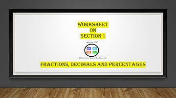 WORKSHEET ON FRACTIONS AND DECIMALS|SECTION 1 PRACTICE|CSEC MATH