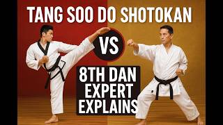 TANG SOO DO VS. SHOTOKAN: 8TH DAN EXPLAINS THE KEY DIFFERENCES