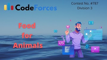 Food For Animals  #787 Division 3 Problem Solution #coding #codeforces #Hindi