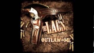 Video thumbnail of "The Lacs -Outlaw In Me"