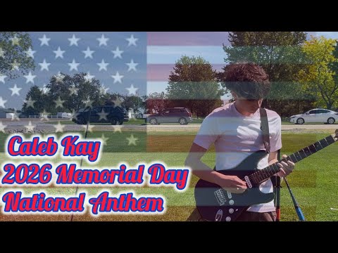 Caleb Kay | 2026 Memorial Day | National Anthem