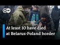 Belarus-Poland border conflict: Thousands in need of help | DW News