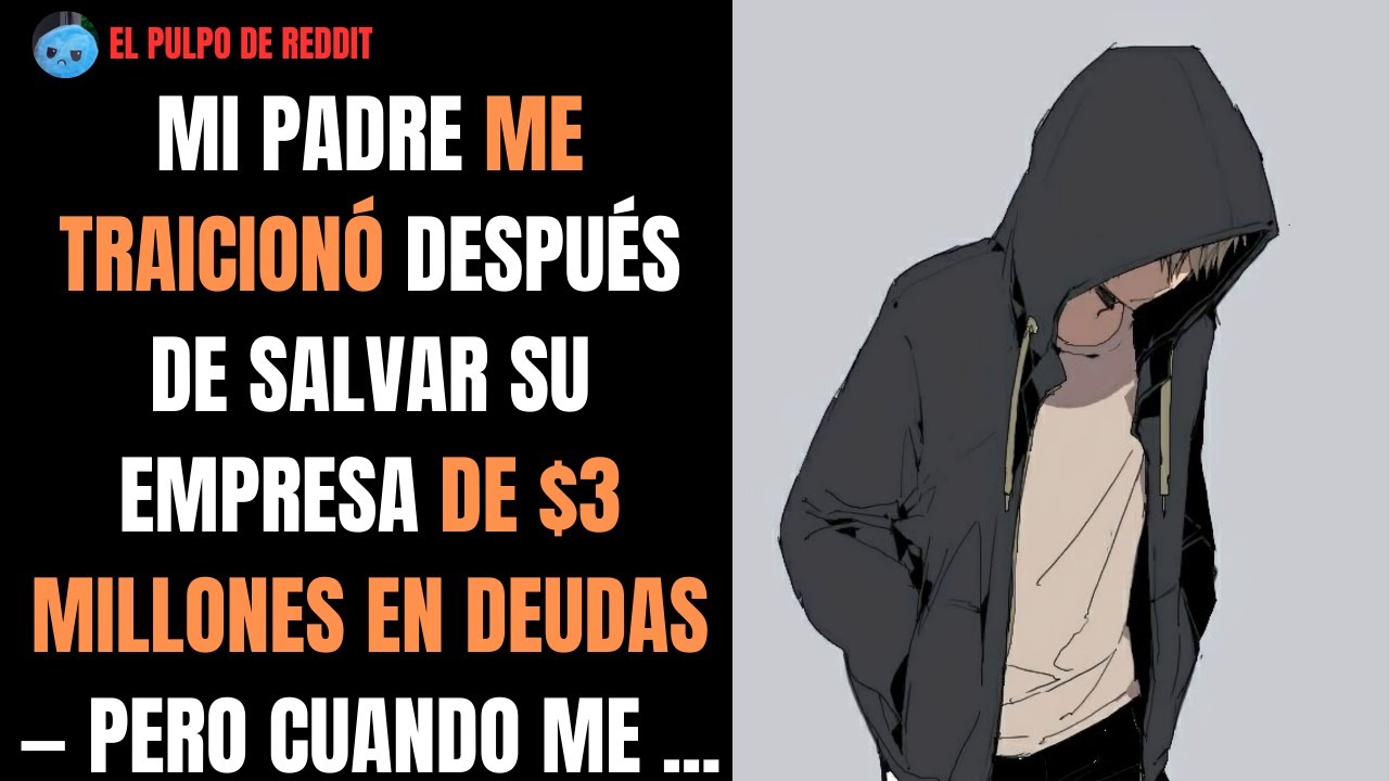 Mi Padre Me Traicionó Después De Salvar Su Empresa De $3 Millones En Deudas — Pero Cuando Me ...