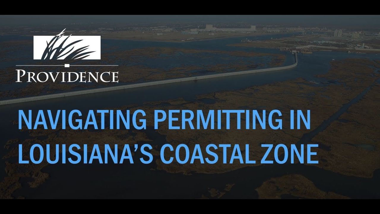 Navigating Permitting In Louisianas Coastal Zone Youtube