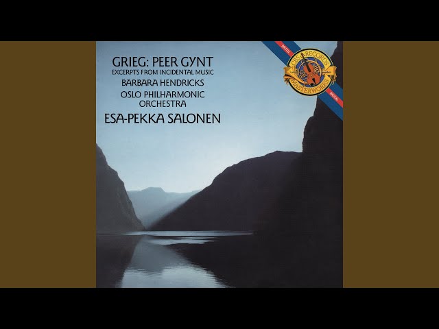 Grieg - Peer Gynt: La Chanson de Solveig : B.Hendricks / Philh Oslo / E.-P.Salonen