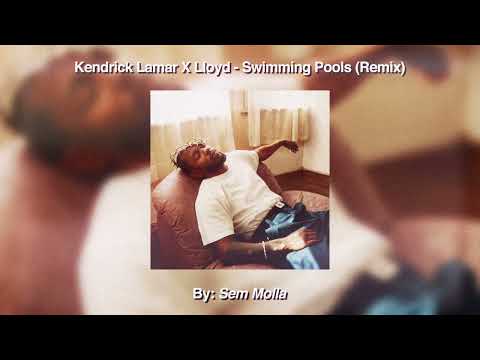 Kendrick Lamar X Lloyd Swimming Pools Remix