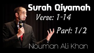 Surah Al-Qiyamah | Verse: 1-14 | Nouman Ali Khan