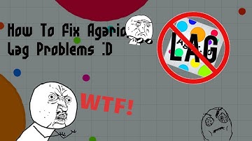 HOW TO FIX LAG IN AGARIO! - (NO MORE LAG)