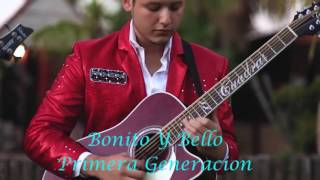 Miniatura del video "Bonito Y Bello - Primera Generacion  (En Vivo 2016)"