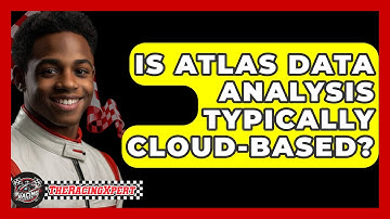 Is ATLAS Data Analysis Typically Cloud-based? - The Racing Xpert