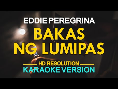 BAKAS NG LUMIPAS - Eddie Peregrina (KARAOKE Version)