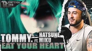 tommy. ft. Hatsune Miku - eat your heart (РЕАКЦИЯ)