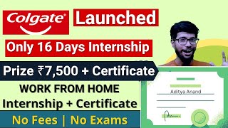 Colgate Launched 16 Days Paid Internship For College Students | Work From Home With Certificate