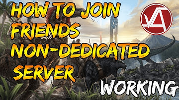 *OUTDATED* HOW TO JOIN FRIENDS NON-DEDICATED SESSION ARK TUTORIAL #ArkSurvivalEvolved