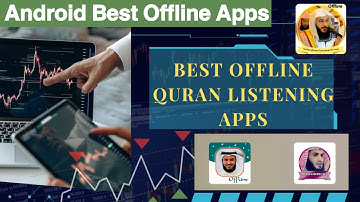 3 Best offline Quran Listening Android Apps/ #quran #listening #soothing