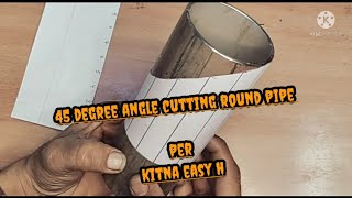 Round pipe cutting in 45 degree template