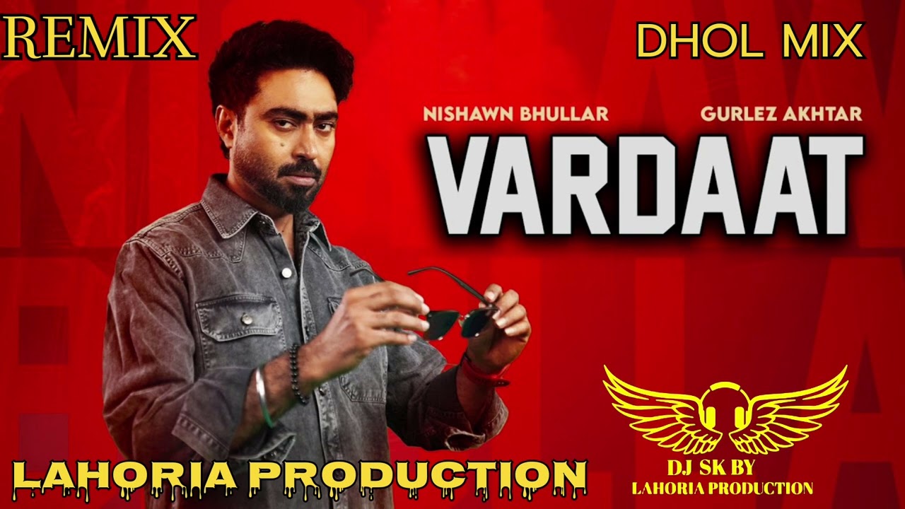 Vardaat Dhol Mix |Nishwan Bhullarx Gurlej Akhtar ft Lahoria Production |Remix Punjabi Song 2026