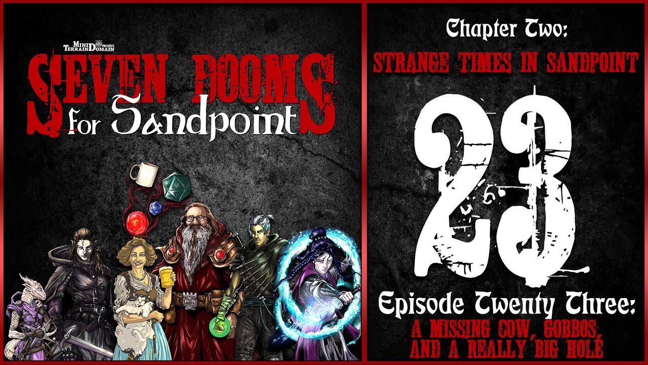 Ep. 23: “A Cow, Gobbos, & A Really Big Hole” | Seven Dooms  | Ch. 2: Strange Times in Sandpoint