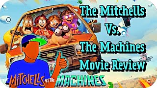 The Mitchells Vs. The Machines Movie Review The Mitchells Vs. The Machines Movie Review