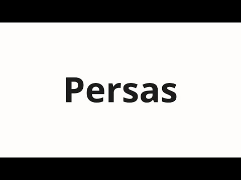 How to pronounce Persas