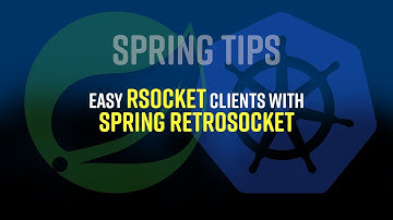 Spring Tips: Spring Retrosocket, an easy-to-use, proxy-powered client for RSocket