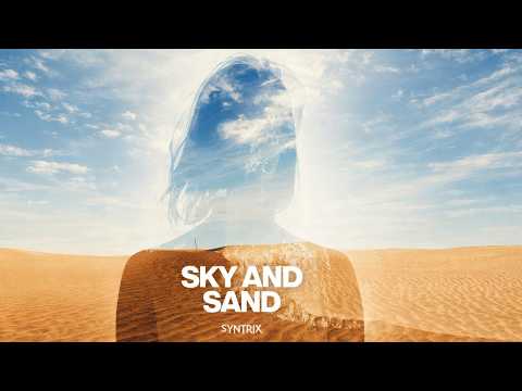 SYNTRIX - Sky and Sand (Official Audio)