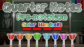 Quarter Notes l Color Handbells l Pre-Notation in the MUSIC CLASS