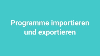 Programme importieren und exportieren
