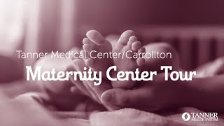 Tour of The Maternity Center at Tanner Medical Center/Carrollton