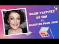 Bilan palette de mai et selection de juin