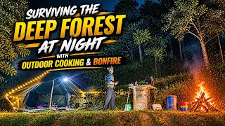 Surviving the DEEP Forest at Night with Outdoor Cooking and Bonfire! Tent Setup