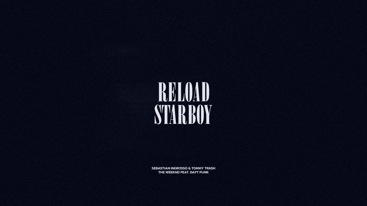 Reload / Starboy