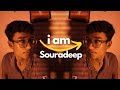I Am Souradeep | This Is Just the Beginning