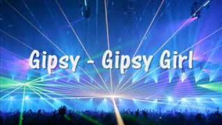 Video thumbnail of "Gipsy - Gipsy Girl"