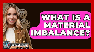 What Is A Material Imbalance? - The Board Game Xpert