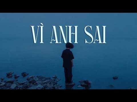 Vì Anh Sai - PHONG x DieuBui x Quanvrox「Lofi Ver」/ Official Lyrics Video