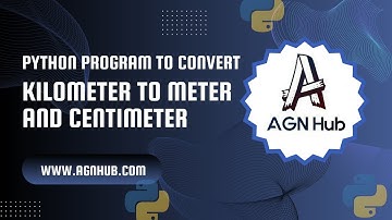 Python Program To Convert  Kilometer To Meter And Centimeter
