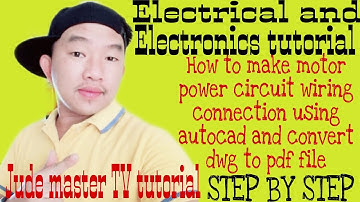 How to make motor power circuit wiring conn. using AUTOCAD & CONVERT TO PDF/Jude master TV tutorial