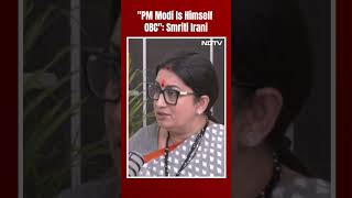 Smriti Irani Rebuts Oppns Reservation Will Be Removed By BJP Charge: PM Modi Is Himself OBC