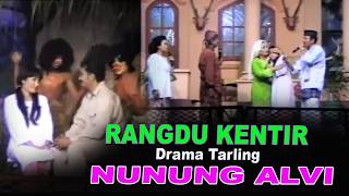 RANGDU KENTIR TARLING DRAMA NUNUNG ALVI