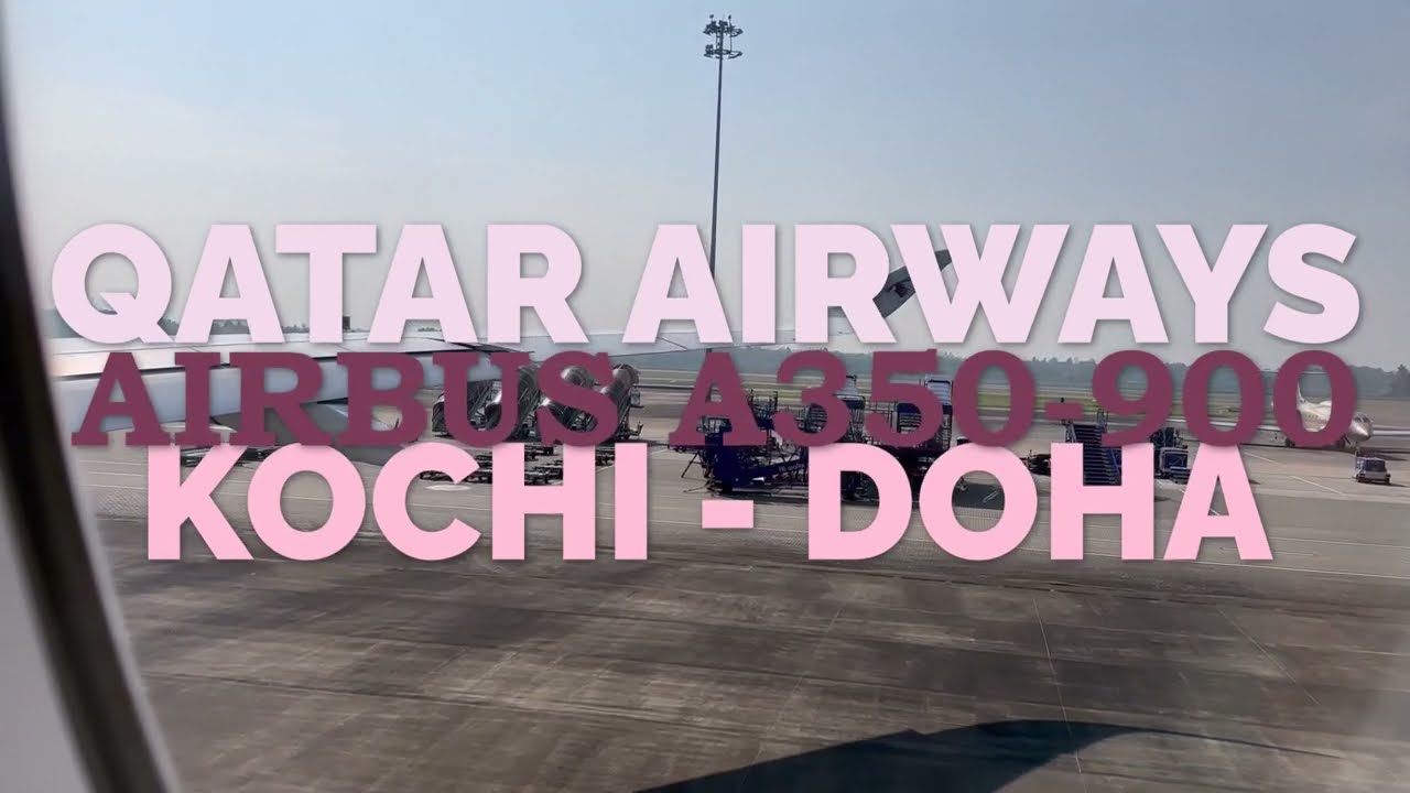 Kochi to Doha Qatar Airways take off and Landing