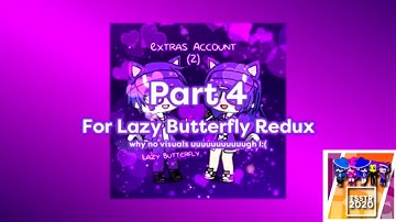 Part 4 For Lazy Butterfly Redux